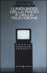 I linguaggi della radio e della televisione. Teorie, tecniche, formati